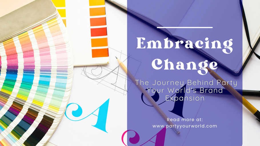 Embracing Change: The Journey Behind Party Your World's Brand Expansion