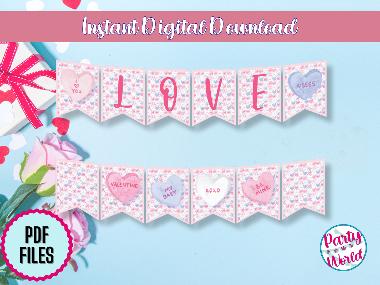 Full view of Valentine's Day banner spelling 'LOVE,' with candy heart designs in pink and blue. Includes phrases like 'Be Mine' and 'Valentine,' with blank customizable flags. Text overlay reads 'Instant Digital Download.'"