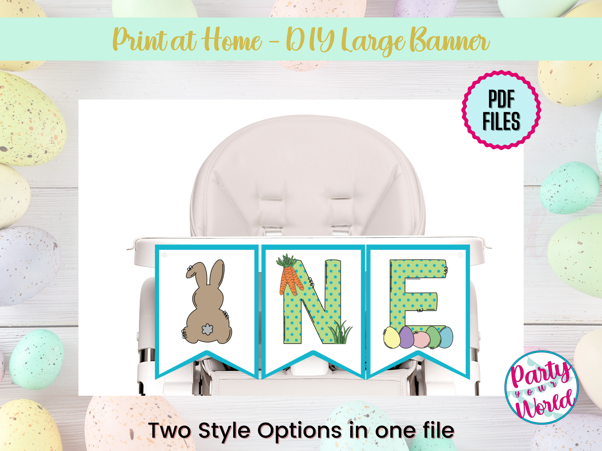 Easter-themed “ONE” high chair banner printed and displayed with bunny tail as the “O,” carrot “N,” and egg-decorated “E” on a white high chair. Text overlay reads: Two Style Options in One File.