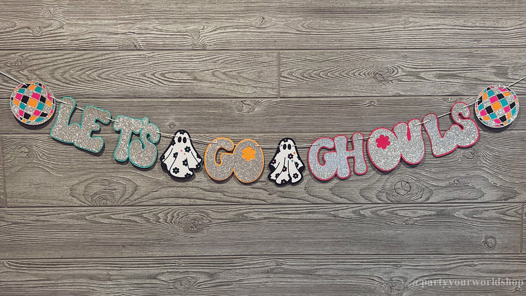 LAST CHANCE! Let's Go Ghouls - Disco Ghost Banner