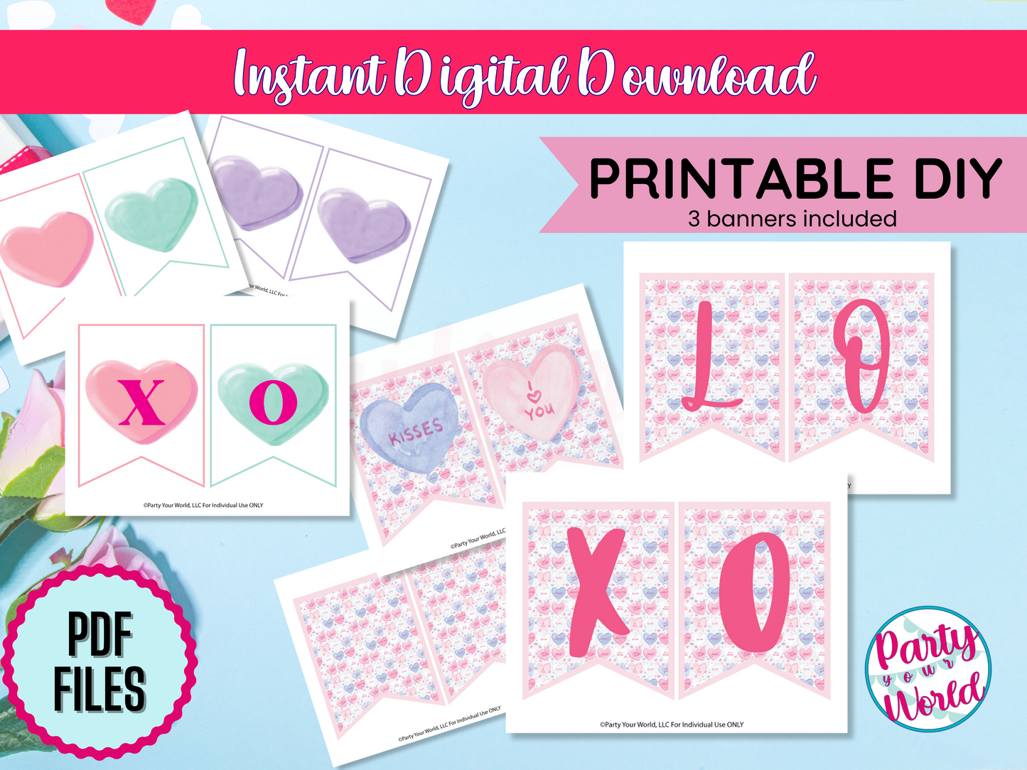 A promotional graphic showcasing an instant digital download of three printable Valentine’s Day banners. Each banner features colorful heart designs, including pastel pink, green, and purple conversation hearts with phrases like "XOXO" and "Kisses." The text highlights "Printable DIY," "3 banners included," and "PDF files" with the Party Your World logo in the bottom right corner. The background includes a light blue surface with roses and gift decorations.