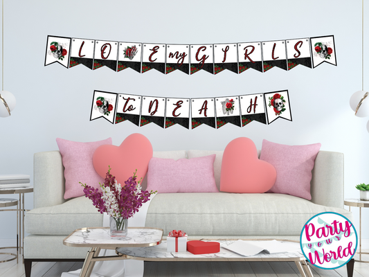 Printable Galentine's Day Banner, "Love my Girls to Death" Instant Digital Download Banner - GD23