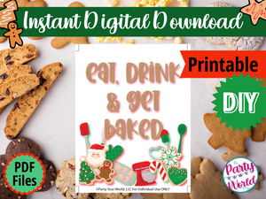 Cookie Swap Printable Sign, "Eat, Drink & Get Baked" Instant Download Christmas Decorations