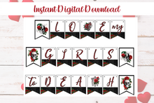 Load image into Gallery viewer, Printable Galentine&#39;s Day Banner, &quot;Love my Girls to Death&quot; Instant Digital Download Banner - GD23
