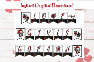 Printable Galentine's Day Banner, "Love my Girls to Death" Instant Digital Download Banner - GD23